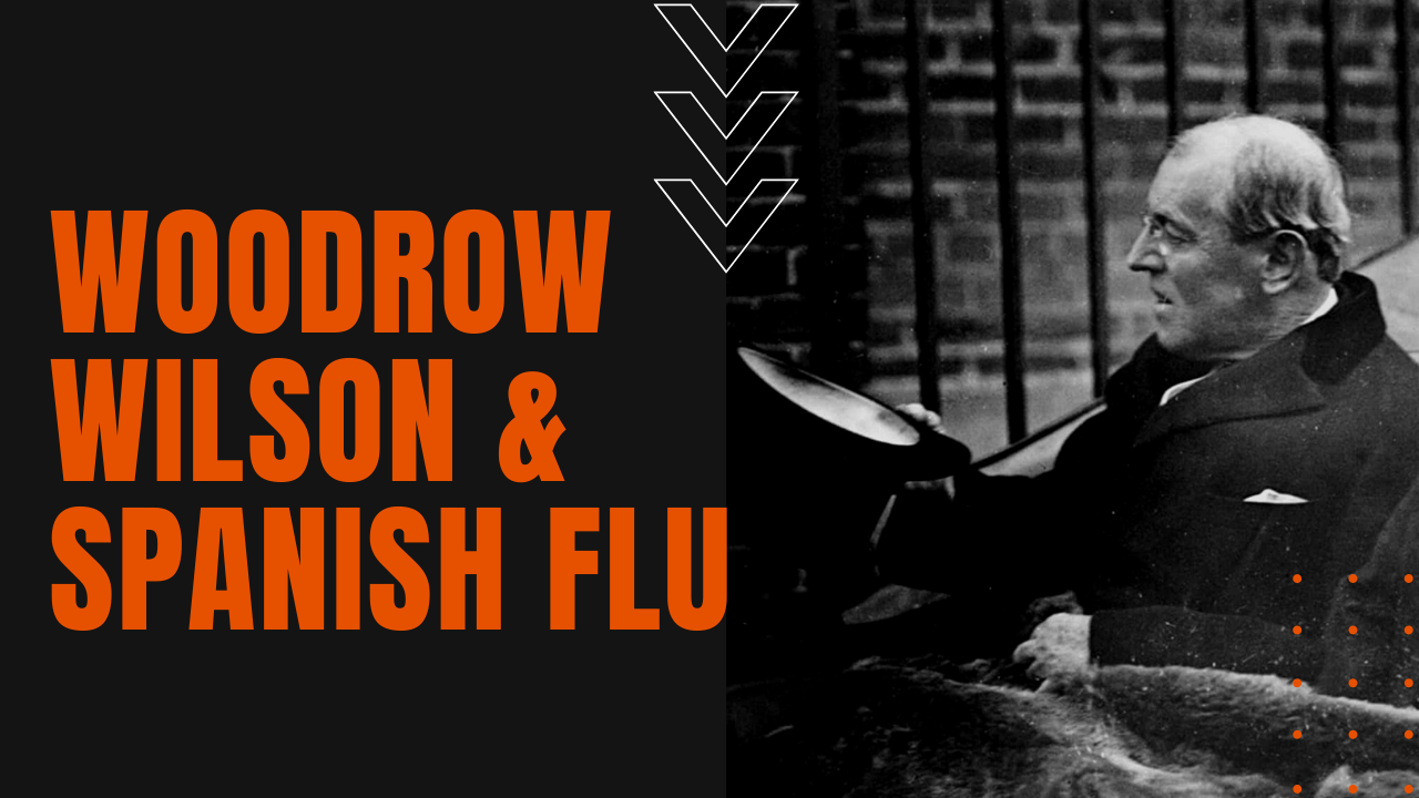 woodrow wilson spanish flu pandemic of 1918