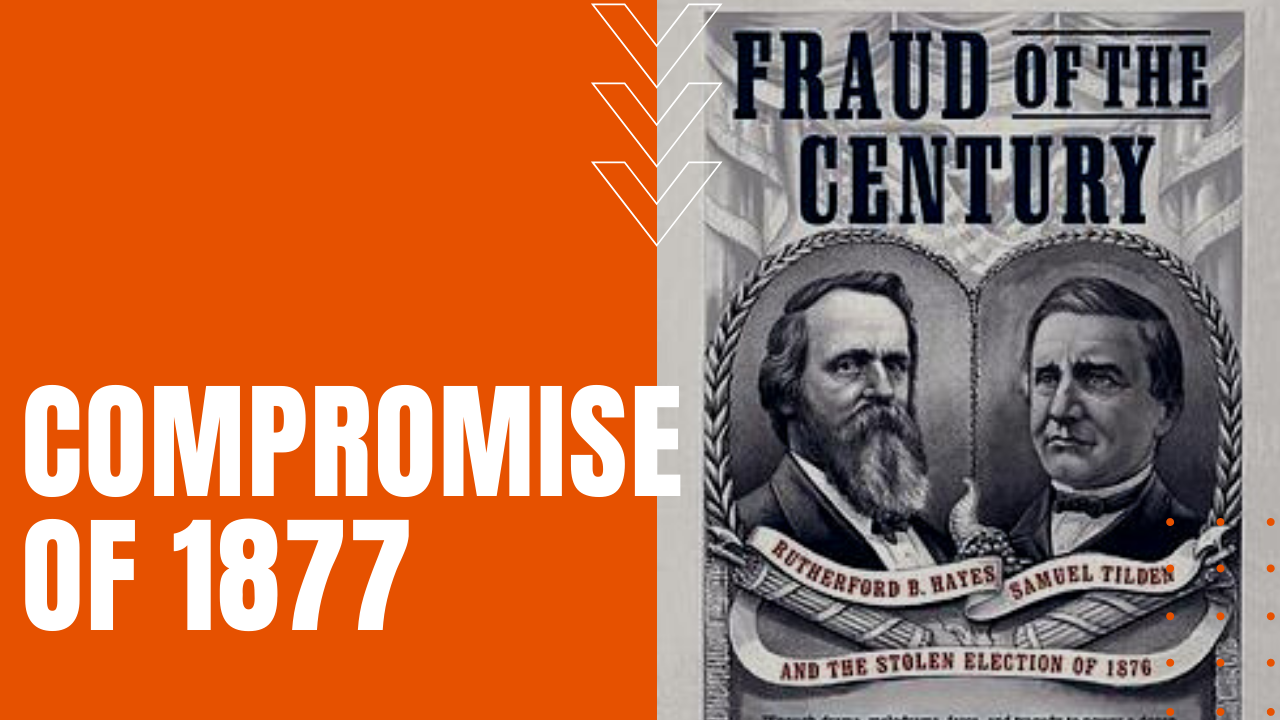 compromise of 1877 results in fraudulent election of 1876