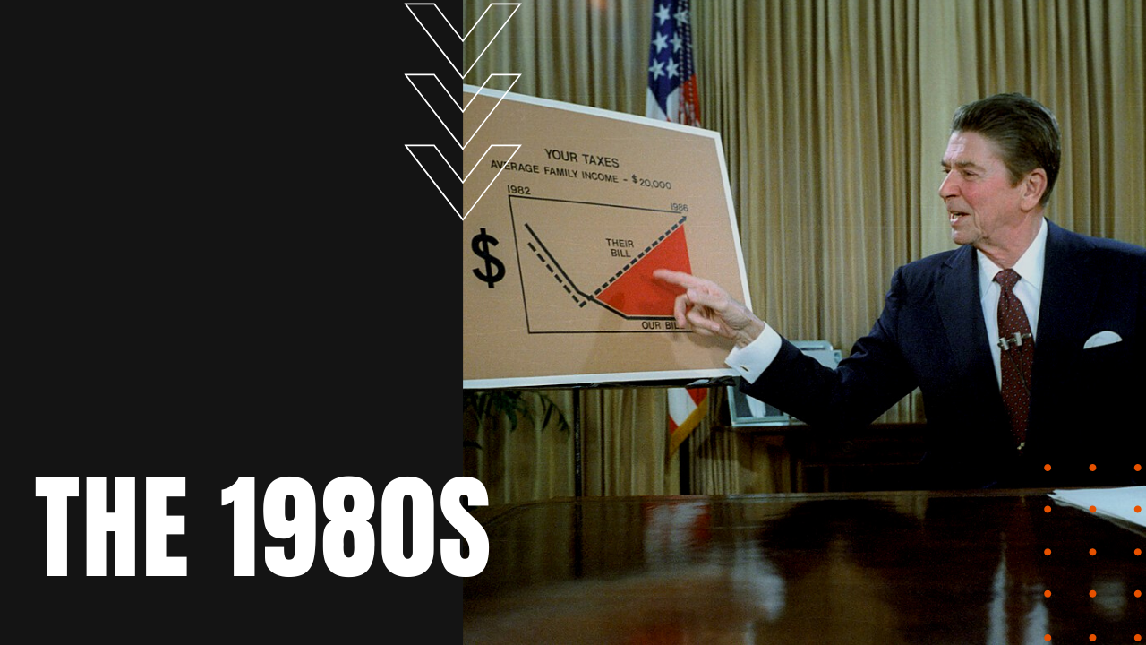 the 1980s Ronald Reagan's reaganomics
