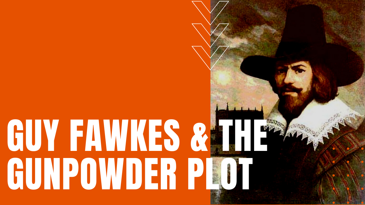 Guy Fawkes and the gun powder plot
