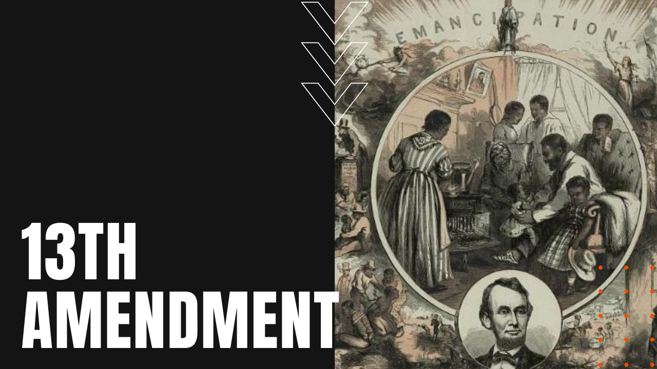 President Abraham Lincoln pushes 13th Amendment for Emancipation of US Slaves