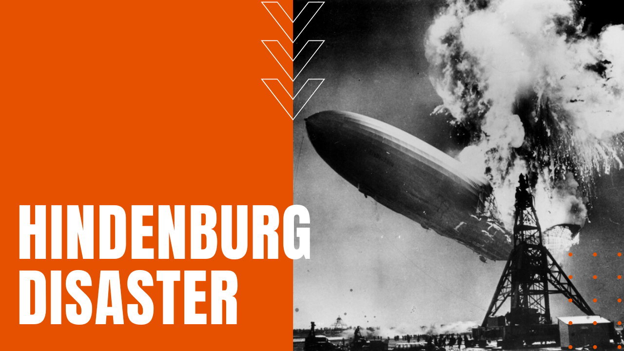The Hindenburg Disaster where a hydrogen explosion and fire ignited upon mooring over Lakehurst New Jersey