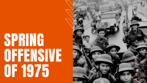 Spring Offensive Pome Spring Offensive of 1975: Vietnam War Approaches End
