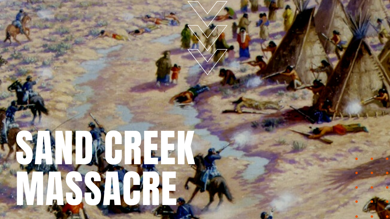 Sand Creek Massacre where US Soldiers attacked Arapahoe tribe