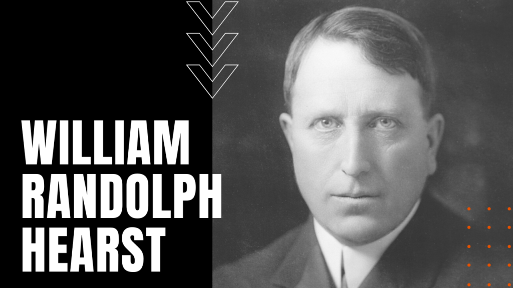 William Randolph Hearst Biography of a Media Mogul Daily Dose Documentary