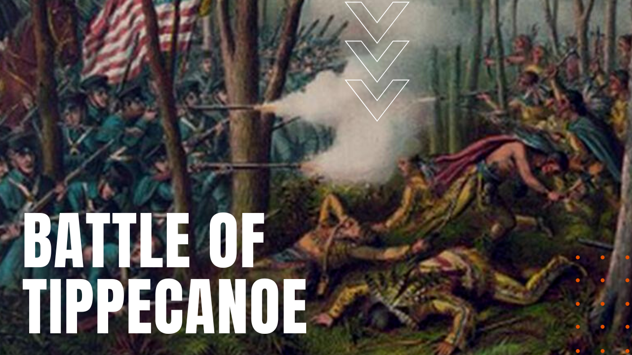 Battle of tippecanoe between William Henry Harrison and Native Americans in Indiana.