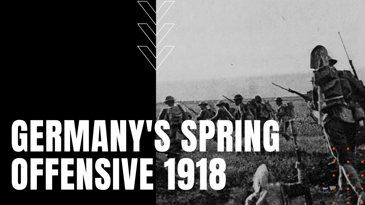 Germany's spring offensive of 1918