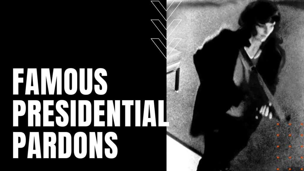 famous-presidential-pardons-daily-dose-documentary