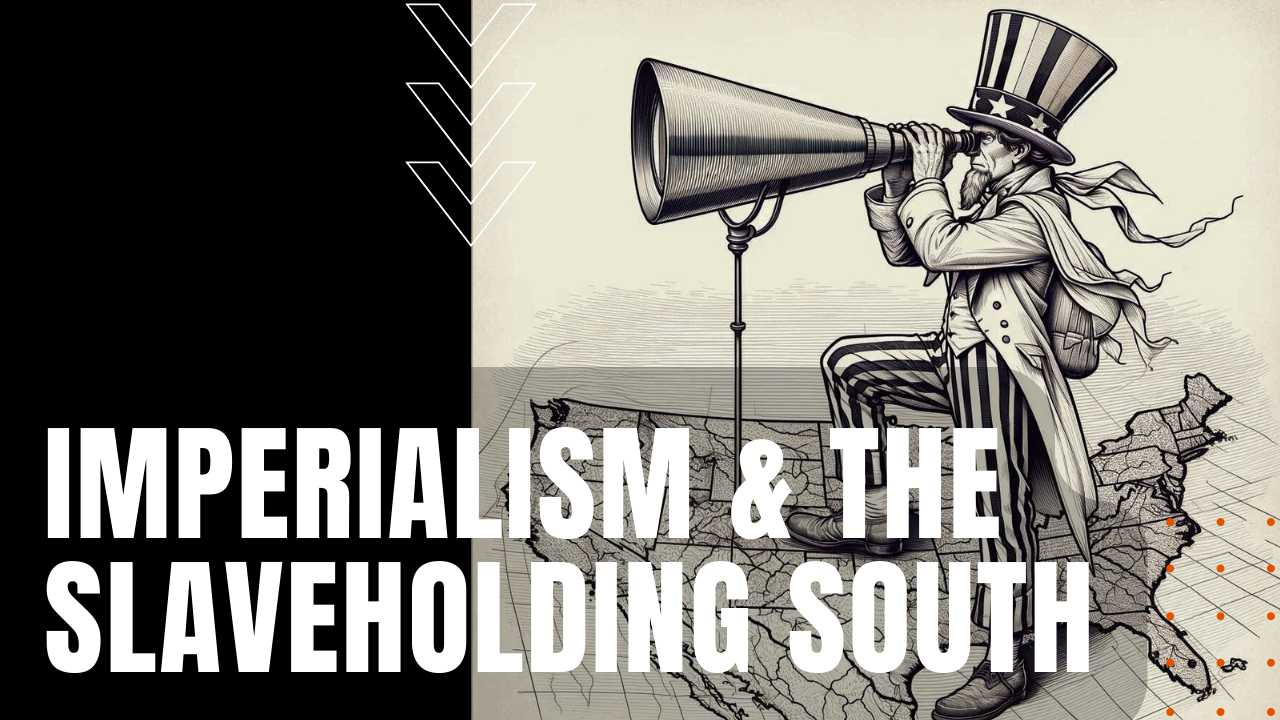 Imperialism and the Slaveholding South