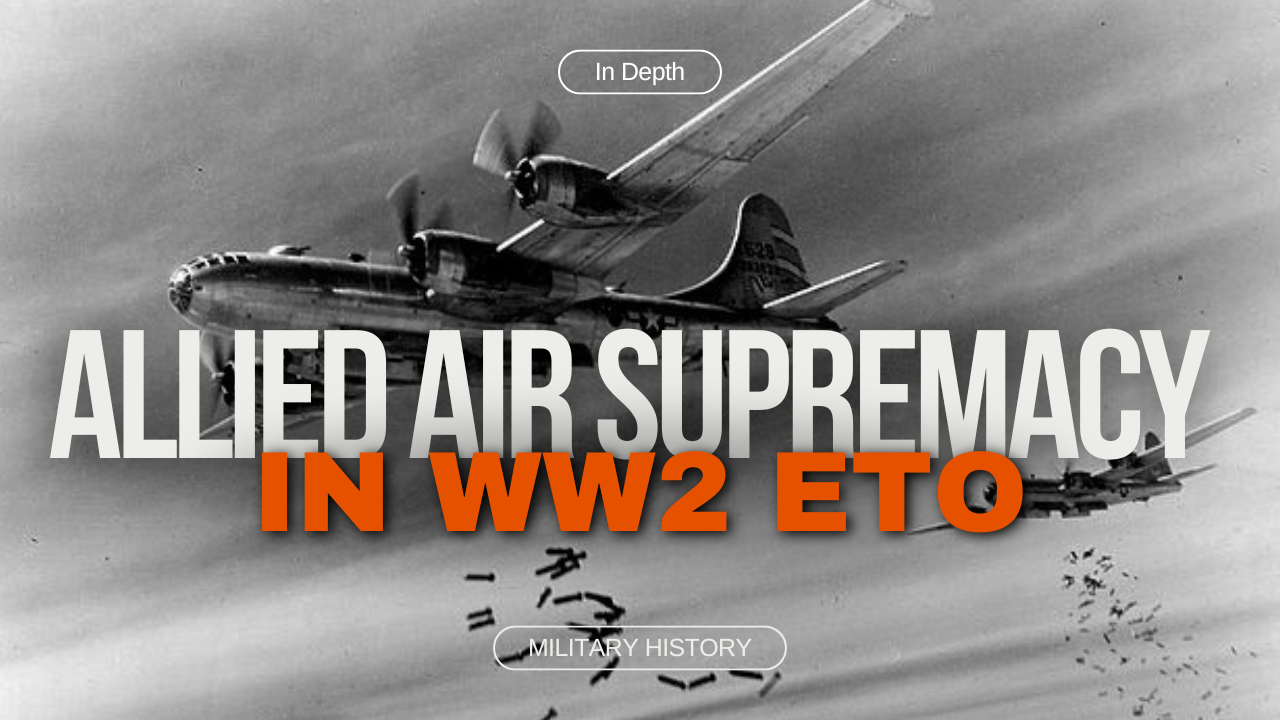 Allied Air Supremacy in WW2 Europe