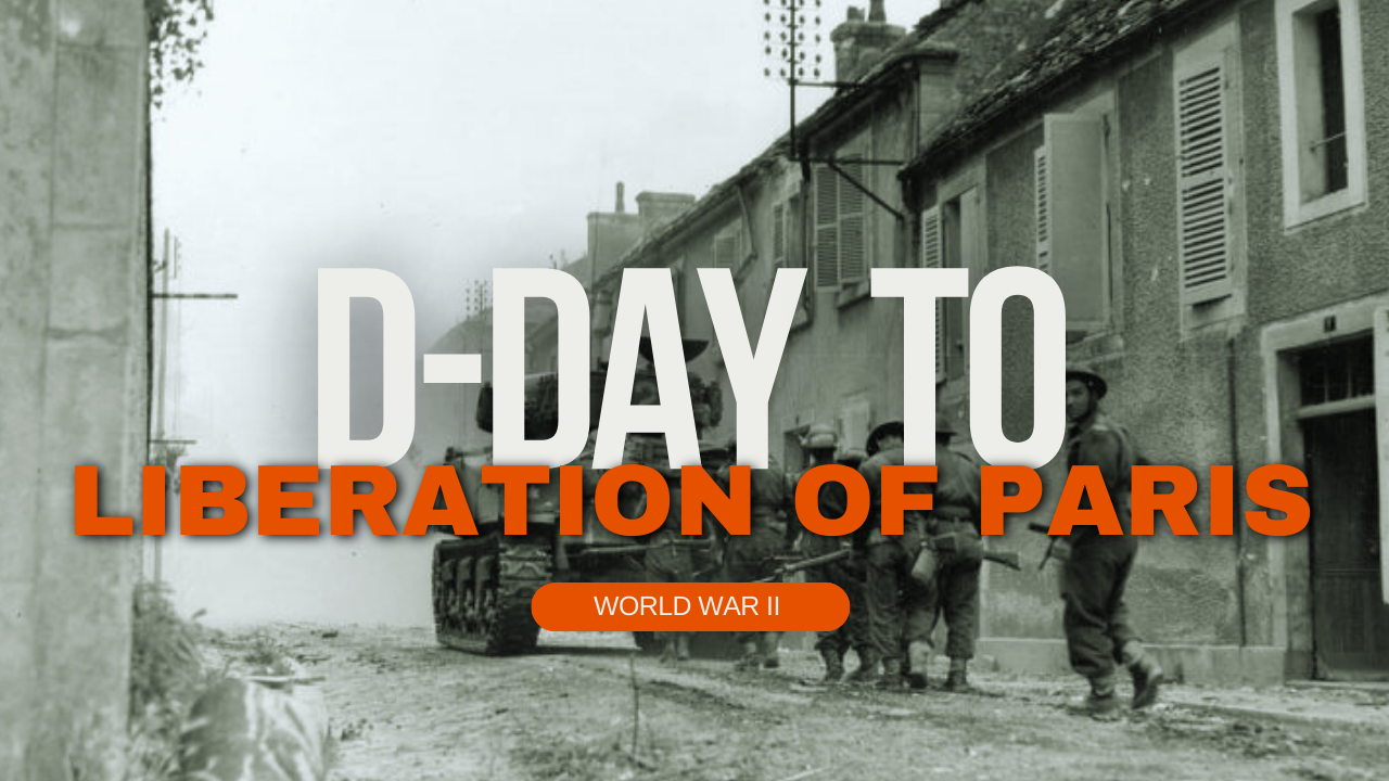 D-Day to Liberation of Paris