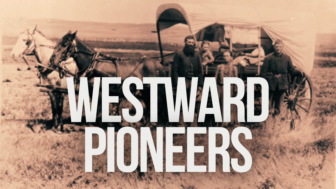 Life of Westward Pioneers