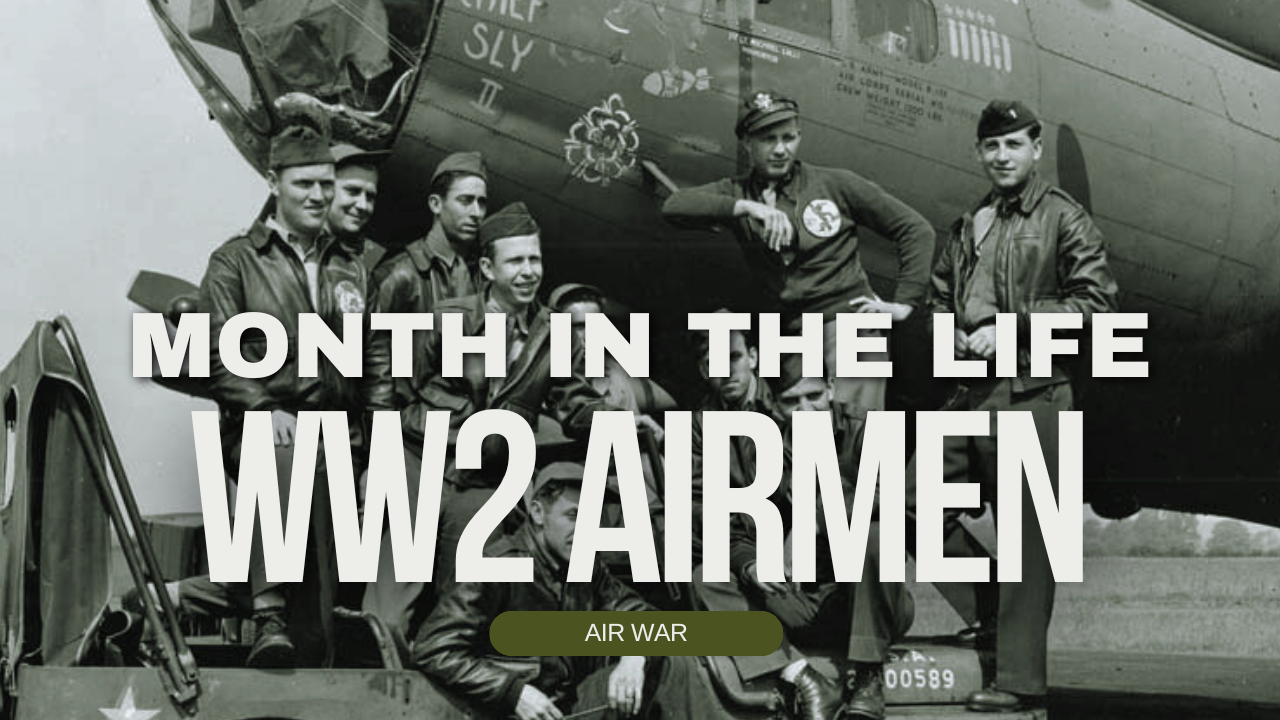 Life of WW2 American Airmen