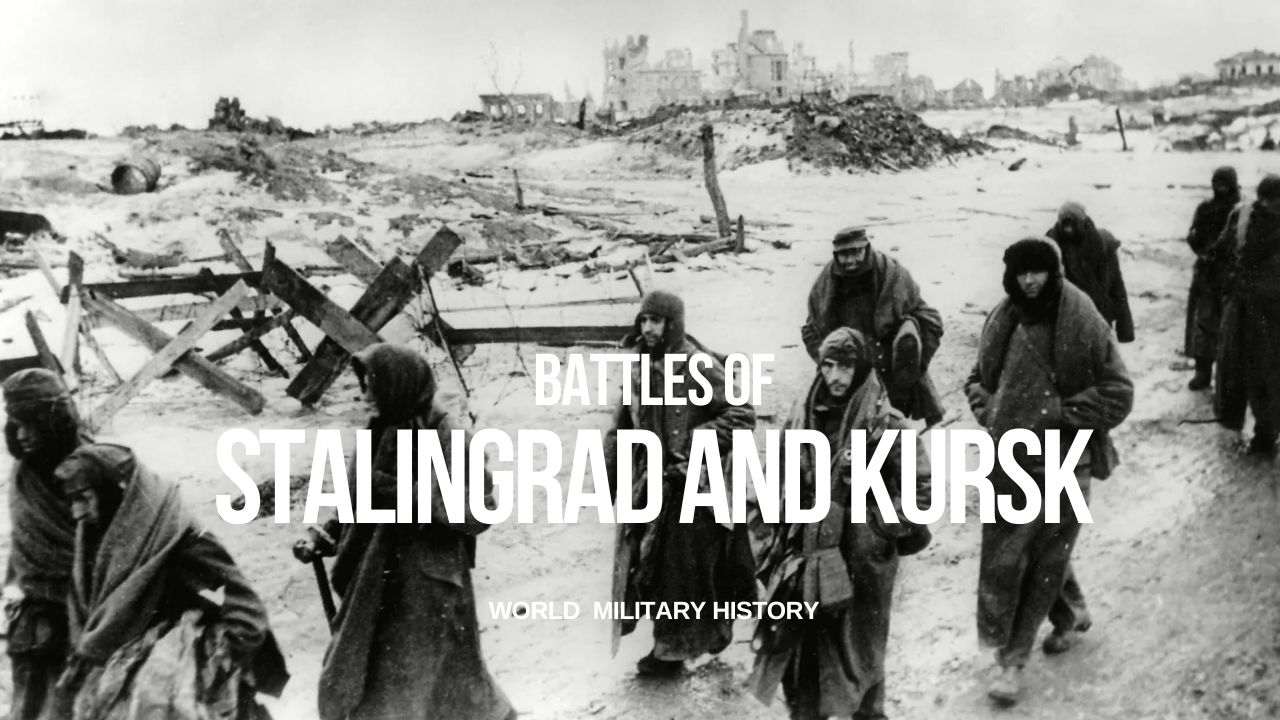 Battles of Stalingrad & Kursk